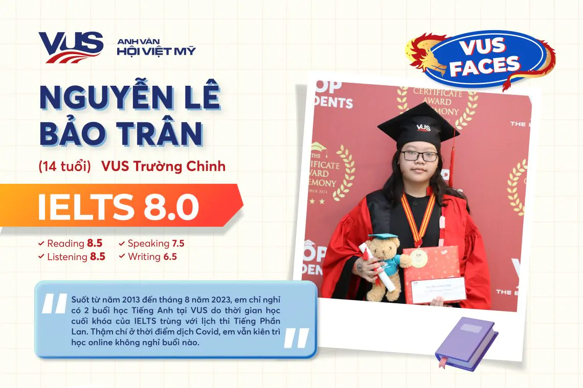 [VUS Faces] Bí kíp luyện rồng IELTS 8.0 đến từ chiến binh NGUYỄN LÊ BẢO TRÂN