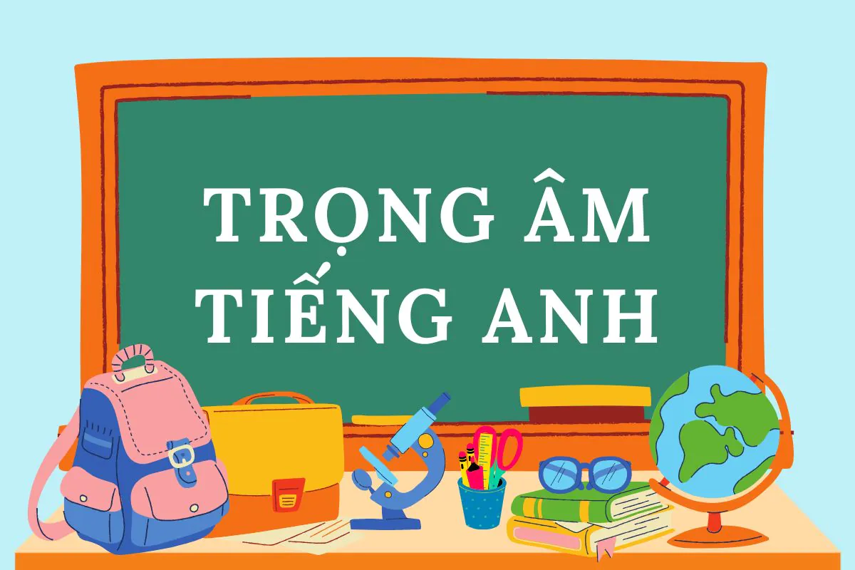 Bộ quy tắc nhấn trọng âm tiếng Anh chi tiết và dễ nhớ