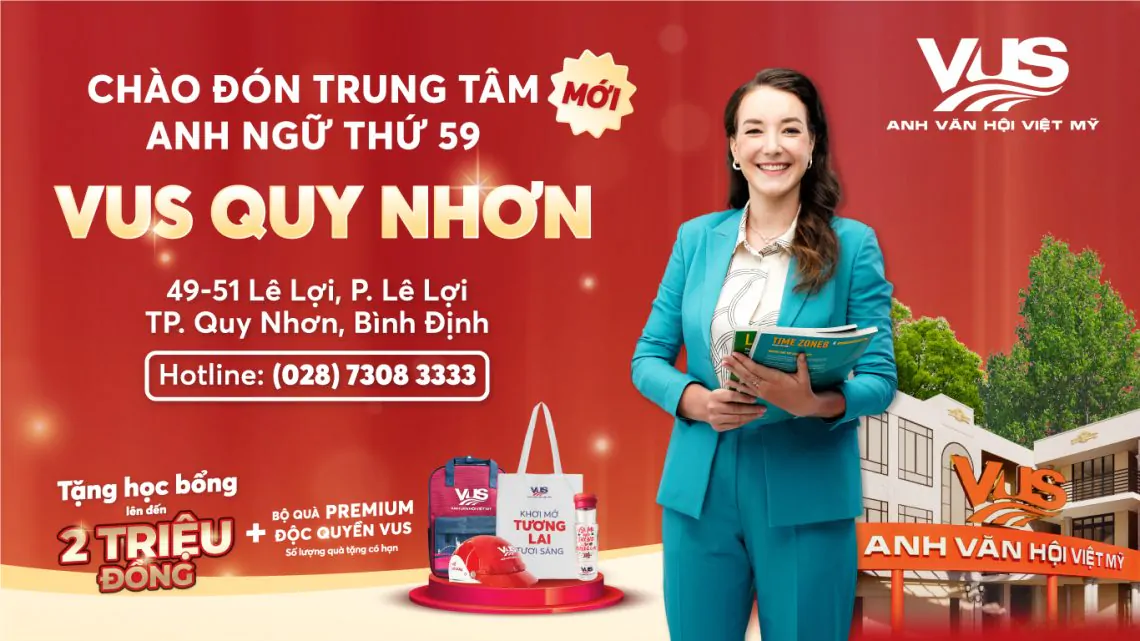 VUS Quy Nhơn – Điểm đến mới trong hành trình “mang tiếng Anh chuẩn quốc tế đến với mọi miền tổ quốc” của VUS