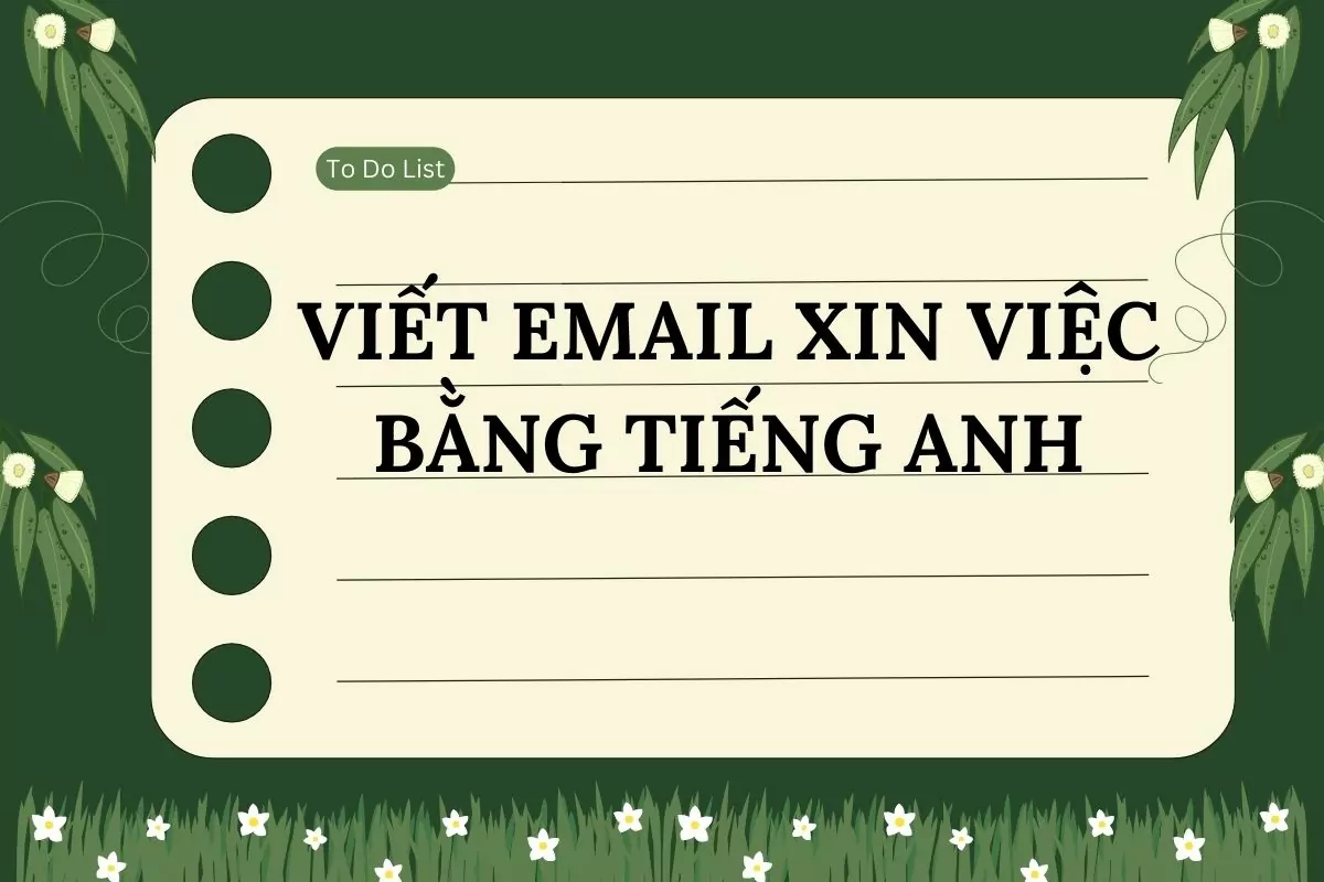 Bí kíp viết email xin việc bằng tiếng Anh giúp bạn tự tin ứng tuyển toàn cầu