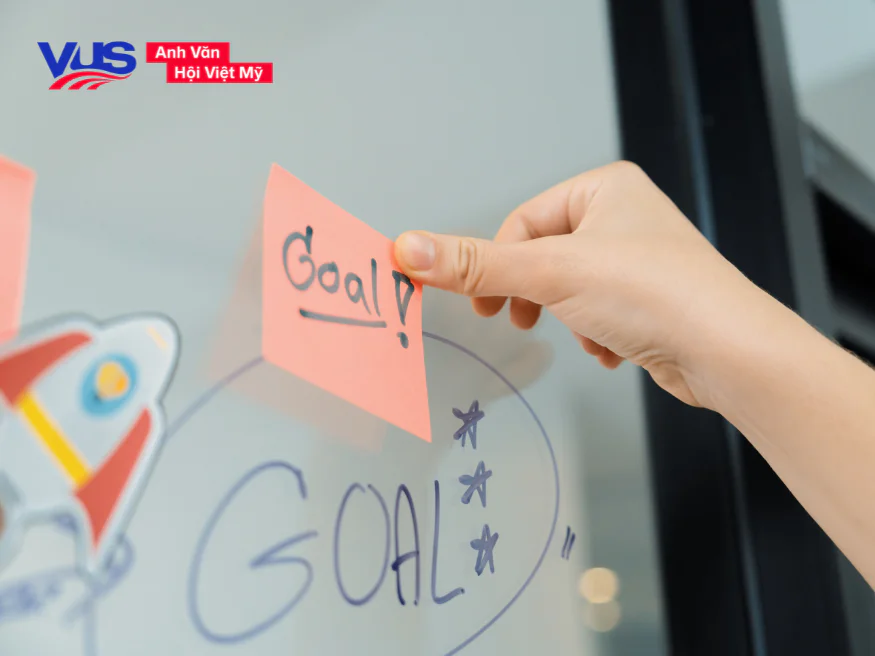 Có mục tiêu rõ ràng, bạn sẽ có một lộ trình học tiếng Anh cho người mất gốc dễ dàng hơn