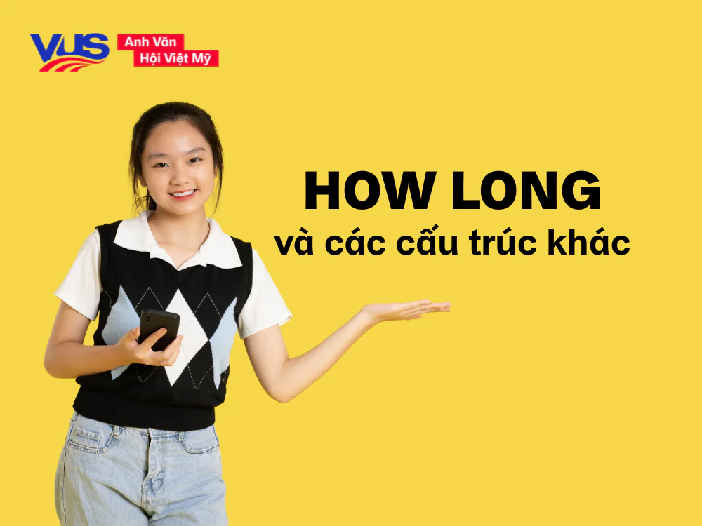 Cách phân biệt How long và các cấu trúc khác