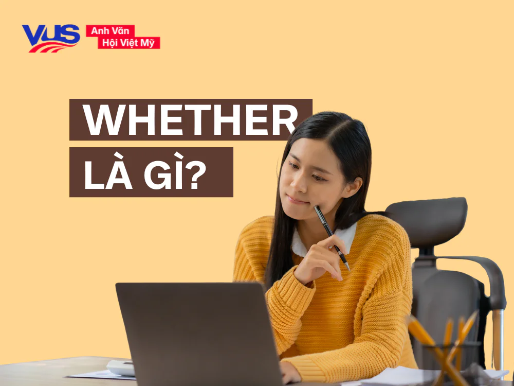 Whether là gì? - Tìm hiểu cùng VUS