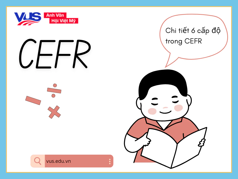 CEFR là gì? Chi tiết 6 cấp độ từ A1-C2 theo CEFR