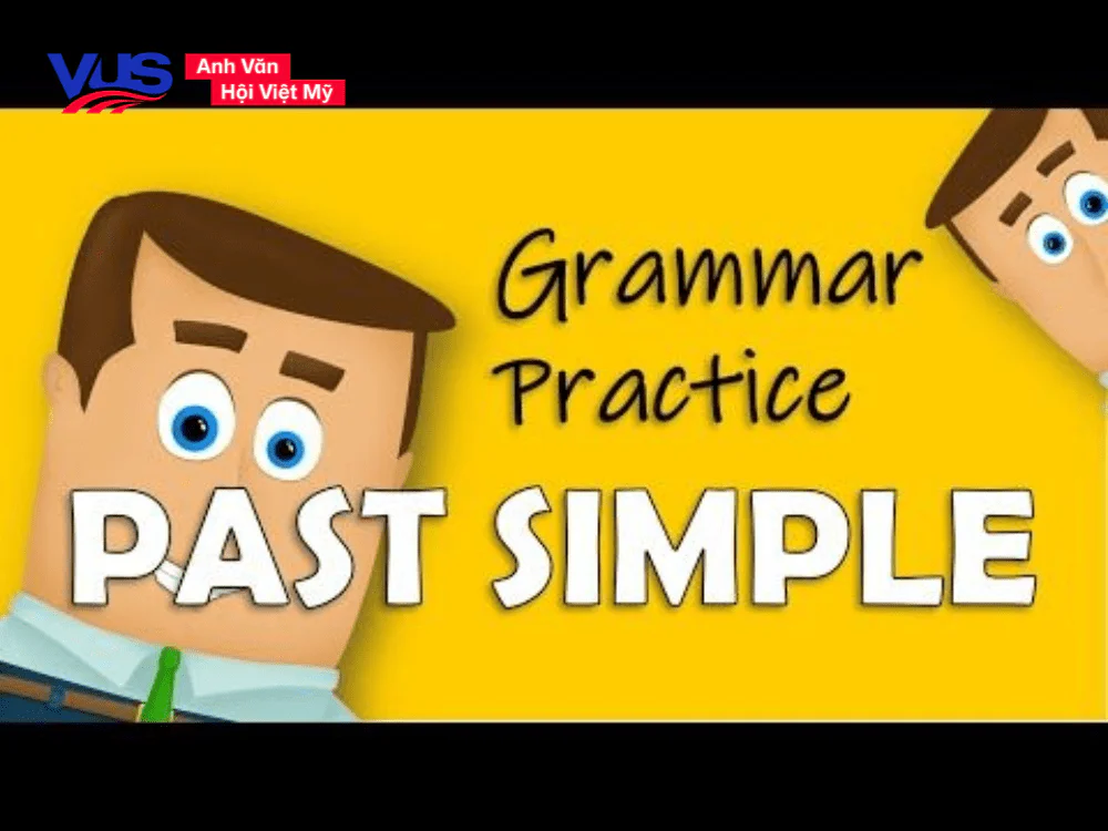 Thì quá khứ đơn là điểm ngữ pháp tiếng Anh cơ bản