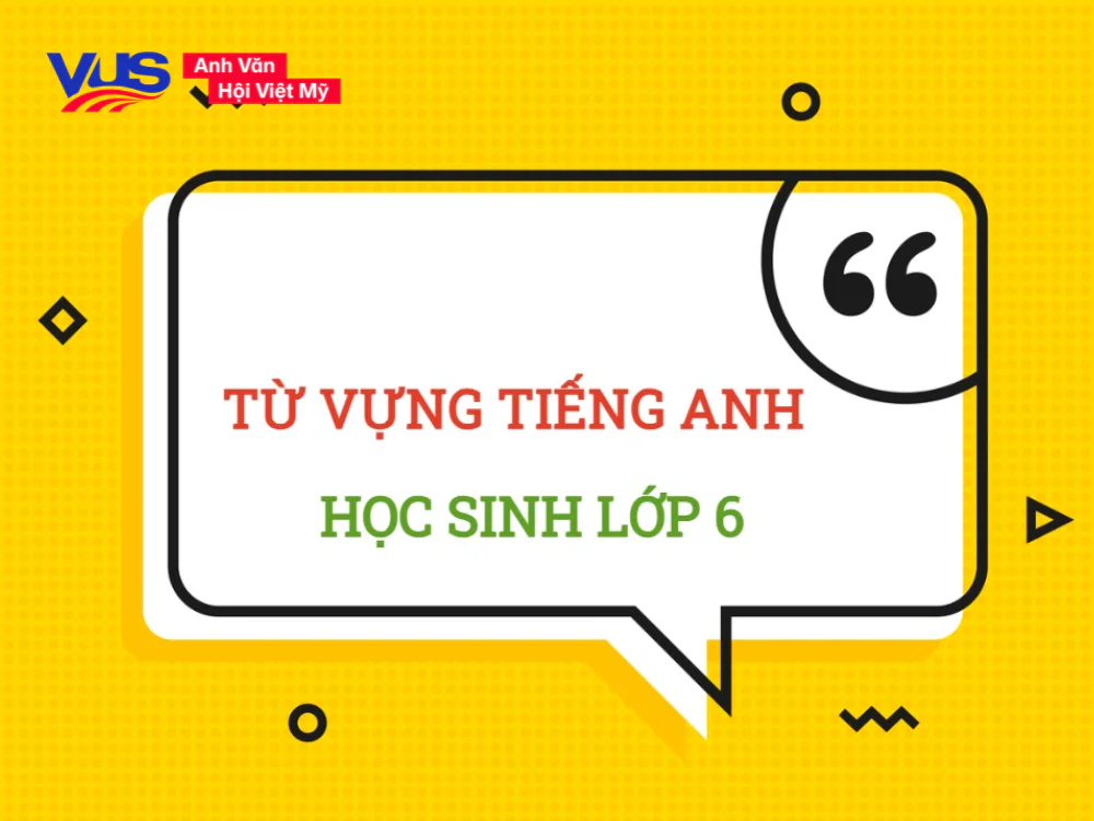 từ vựng tiếng anh lớp 6