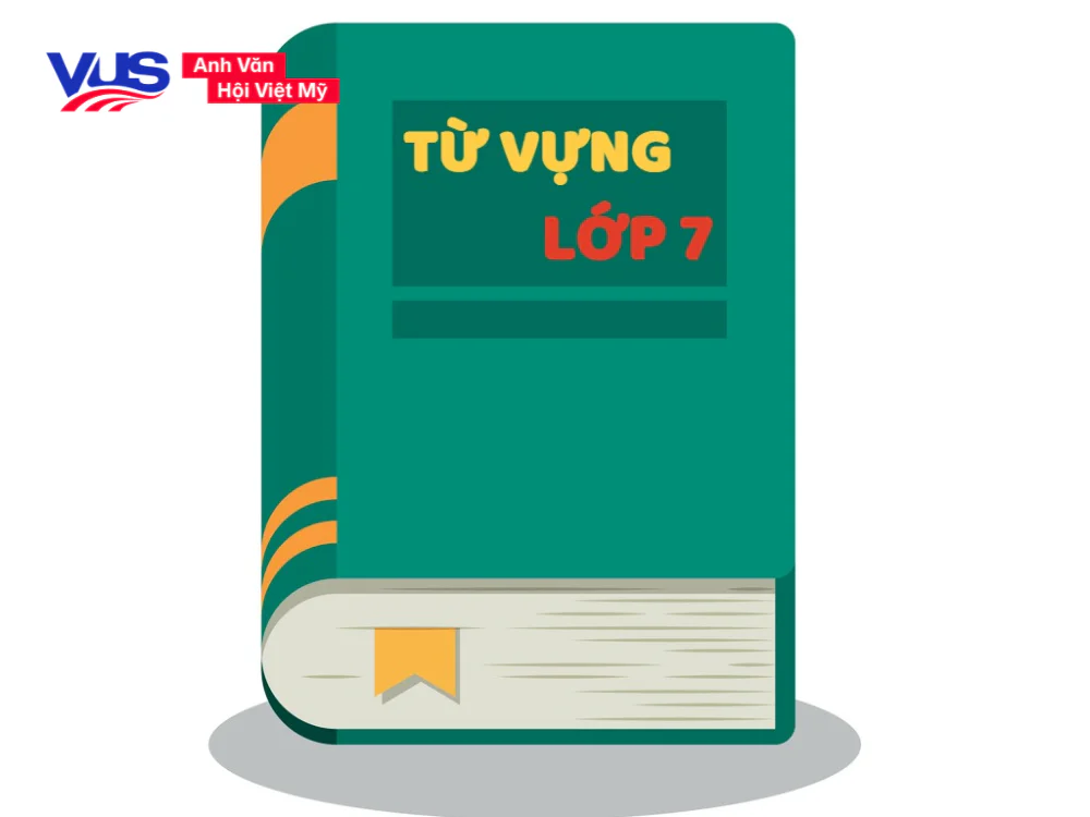 từ vựng tiếng anh lớp 7 từ vựng tiếng anh lớp 7