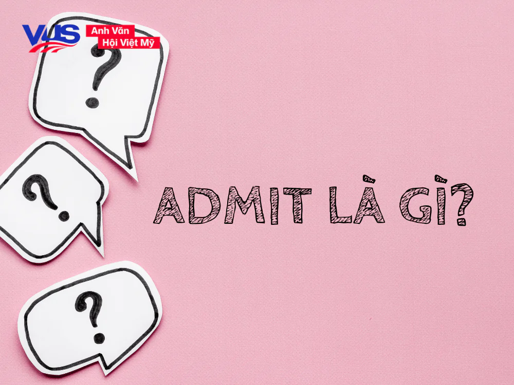 Admit là gì?