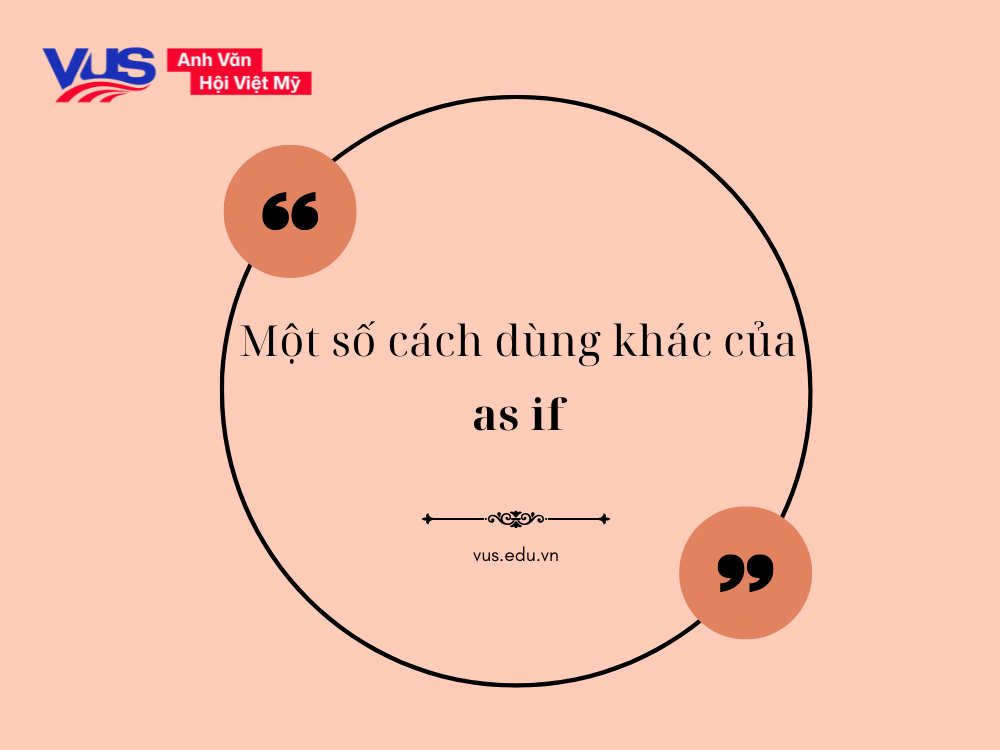 Các cách sử dụng khác của as if là gì?