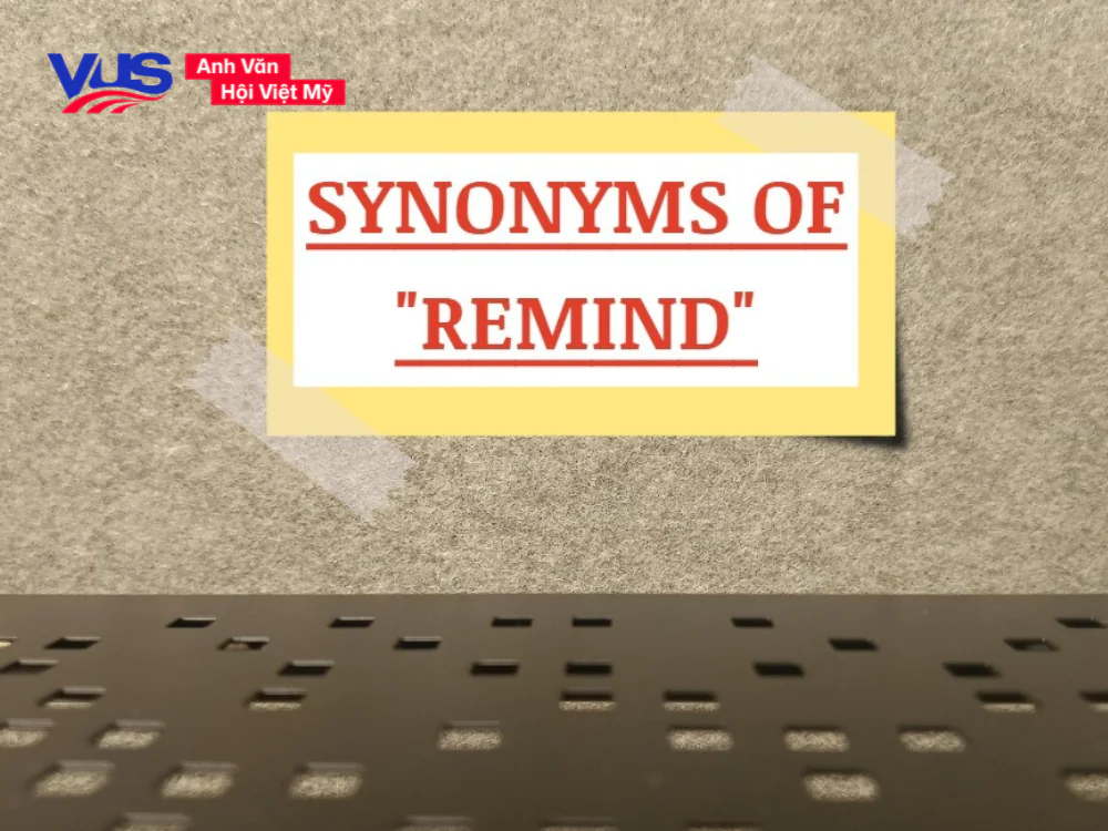 Các từ đồng nghĩa của Remind trong tiếng Anh