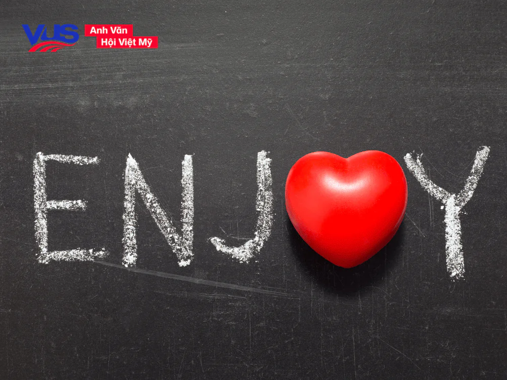Câu trả lời cho Enjoy to V hay Ving: Enjoy + V-ing
