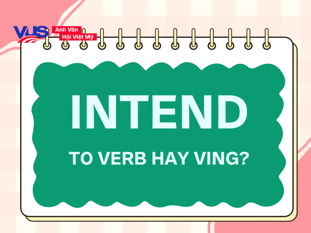 Intend to V hay Ving