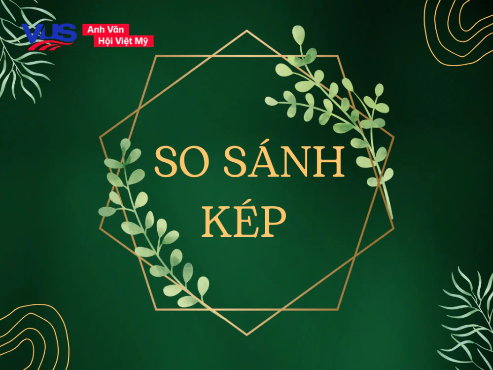 Toàn tập về so sánh kép: Công thức, cách dùng và bài tập