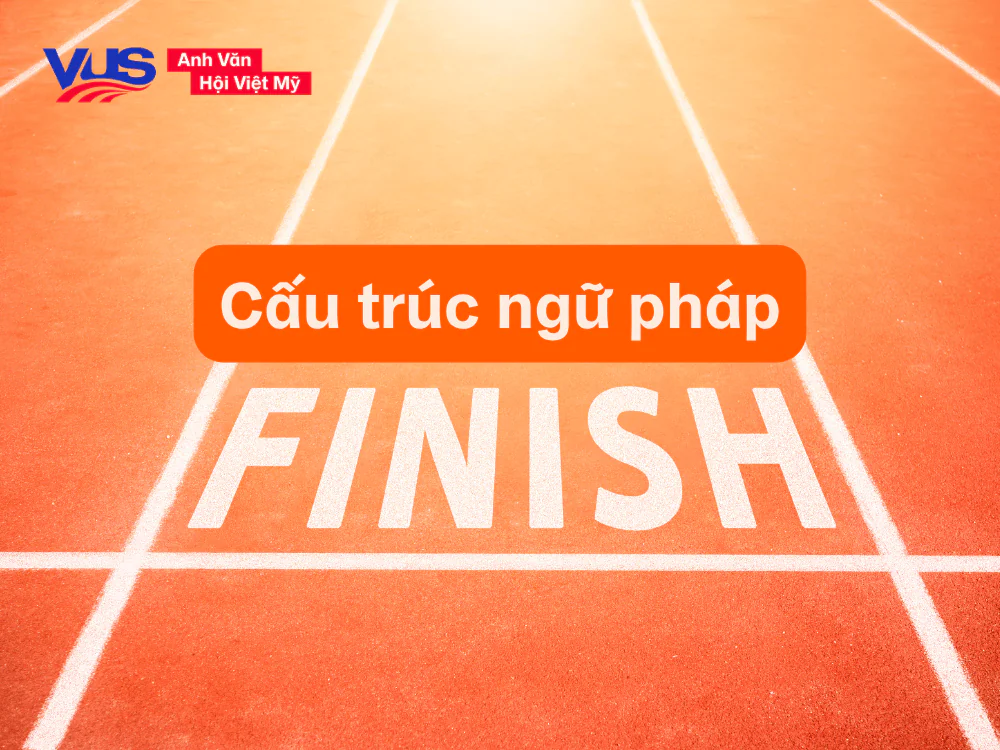 Finish to V hay Ving? Công thức, cách dùng, từ đi kèm, bài tập