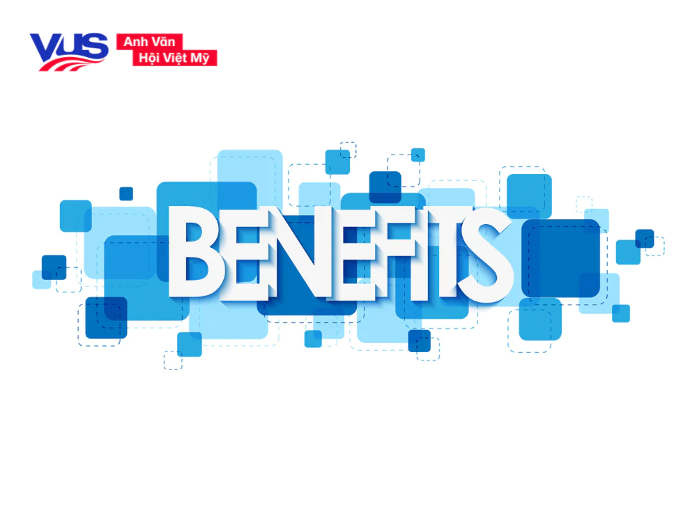 Benefit là gì? Benefit from là gì?