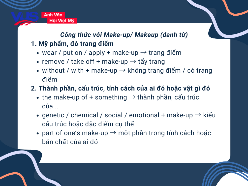 Công thức với Make-up/ Makeup (danh từ)