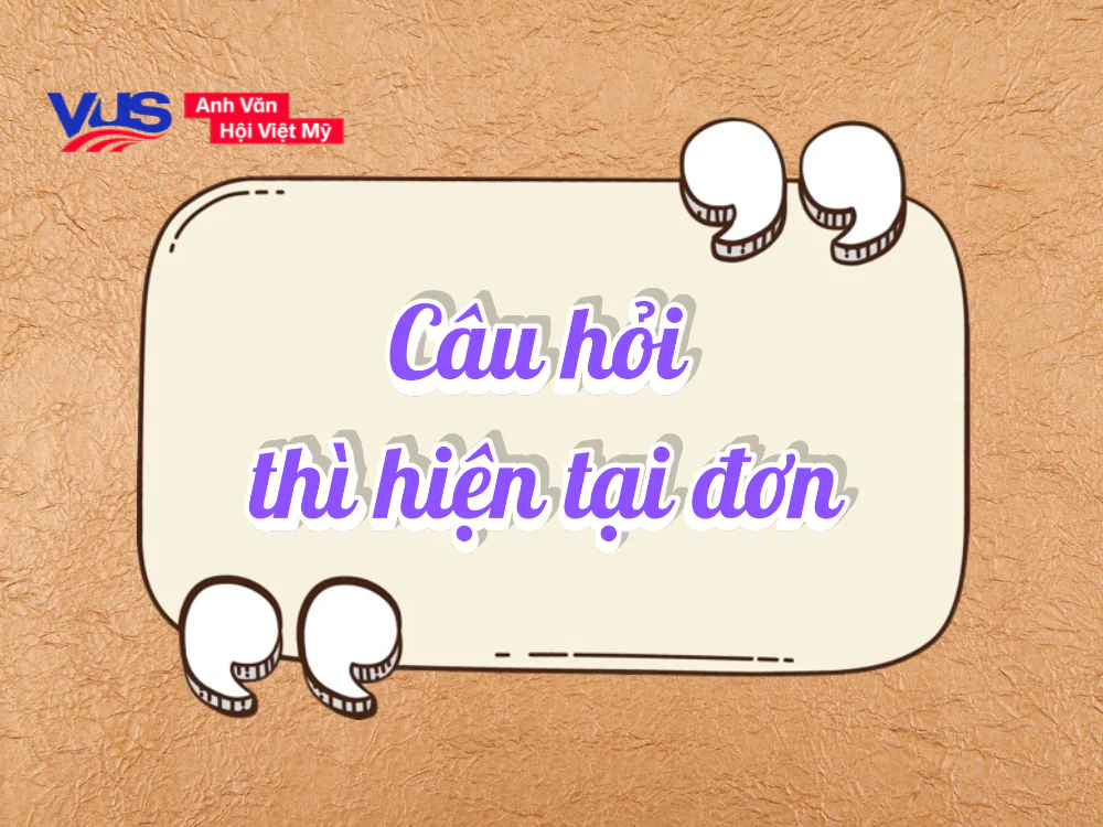 Câu hỏi thì hiện tại đơn
