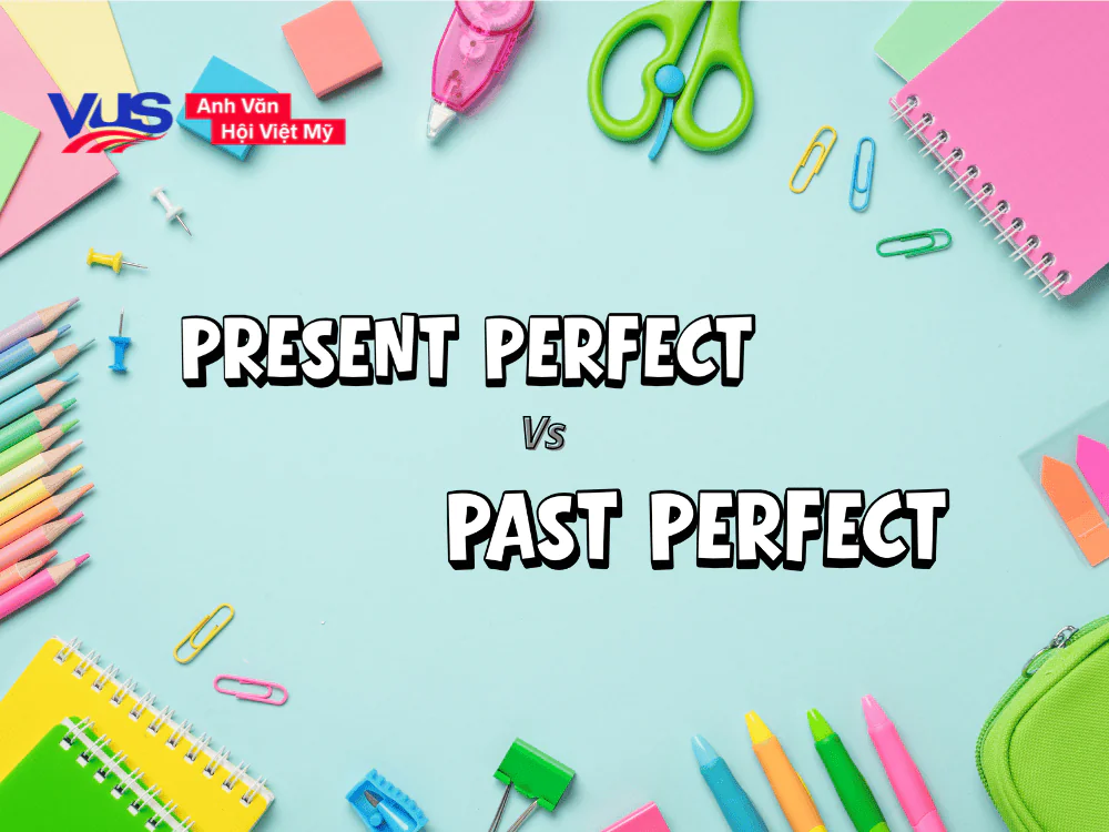 Hiện tại hoàn thành và quá khứ hoàn thành Hiện tại hoàn thành và quá khứ hoàn thành