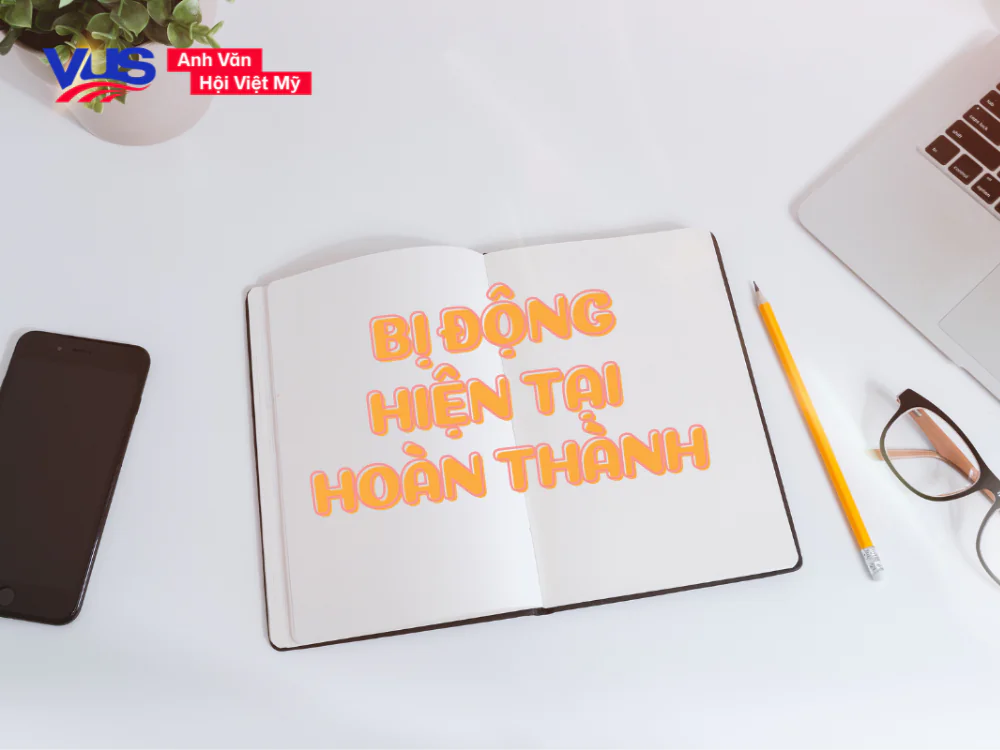 tất tần tật về câu bị động hiện tại hoàn thành mà bạn cần nắm