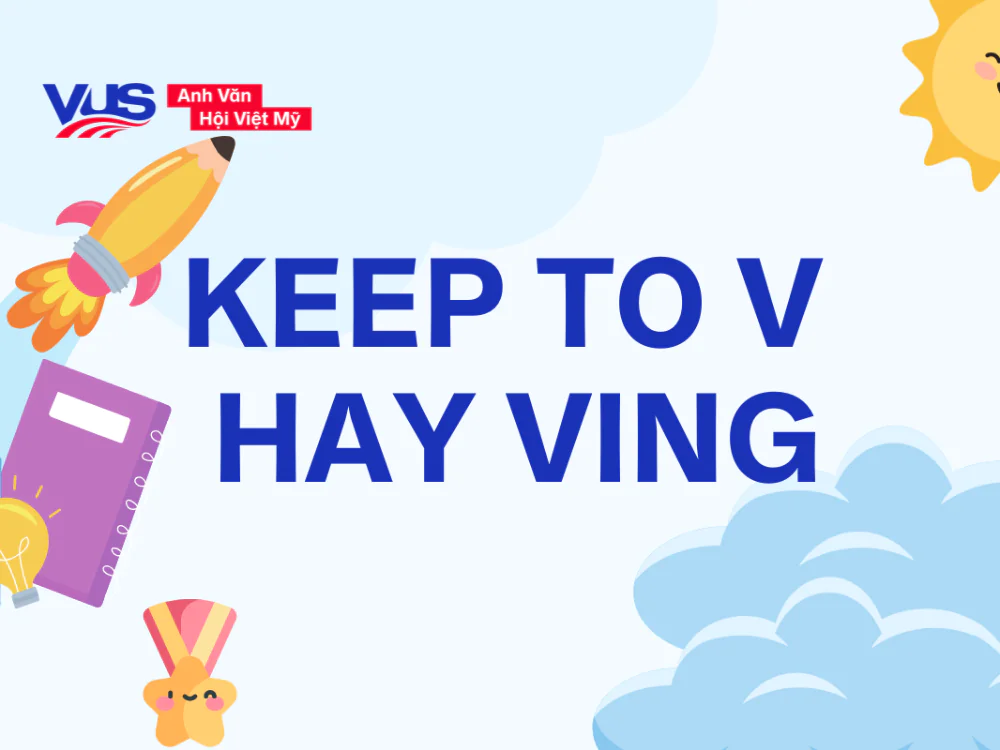 Keep to V hay Ving