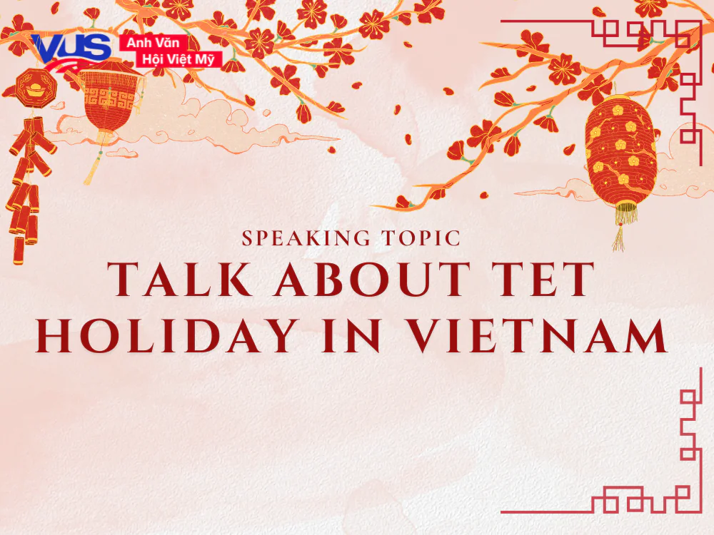 Talk about Tet holiday in Vietnam