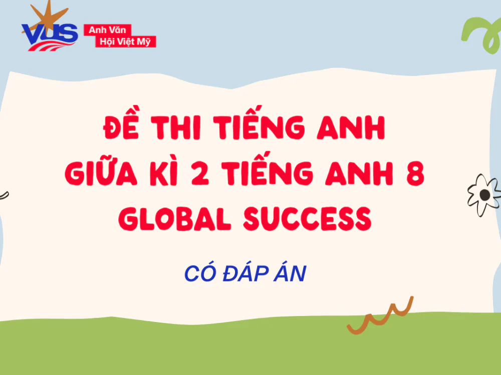 đề thi giữa k&igrave; 2 tiếng Anh 8 Global Success