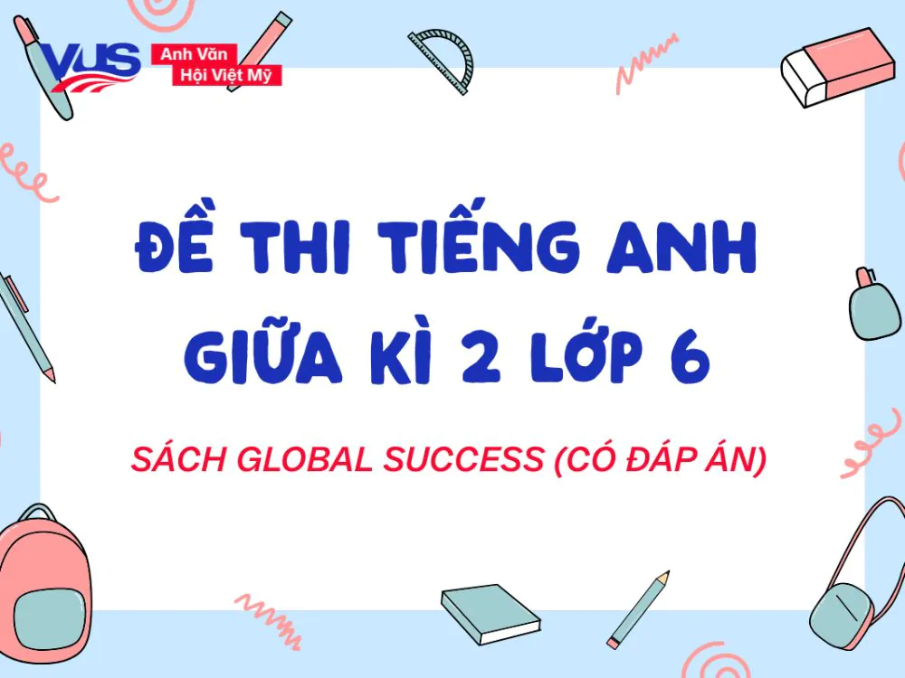 đề thi tiếng Anh giữa k&igrave; 2 lớp 6