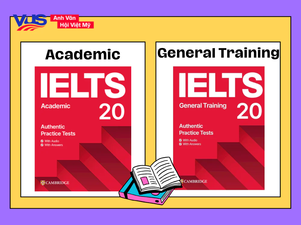 Cambridge IELTS 20 Academic vs General Training