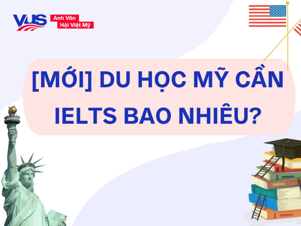 Du học Mỹ cần IELTS bao nhi&ecirc;u