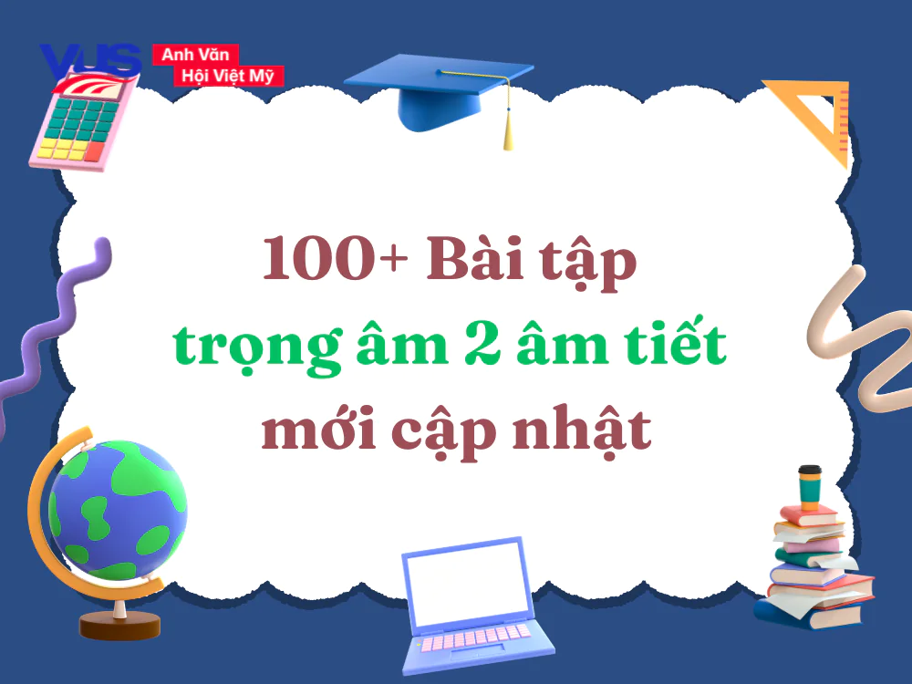 100+ B&agrave;i tập trọng &acirc;m 2 &acirc;m tiết mới cập nhật