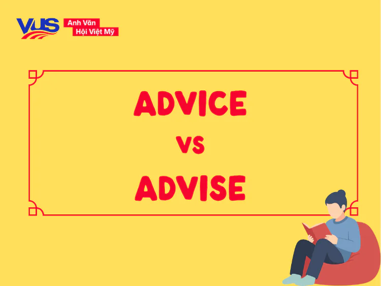 Hướng dẫn ph&acirc;n biệt Advise với Advice