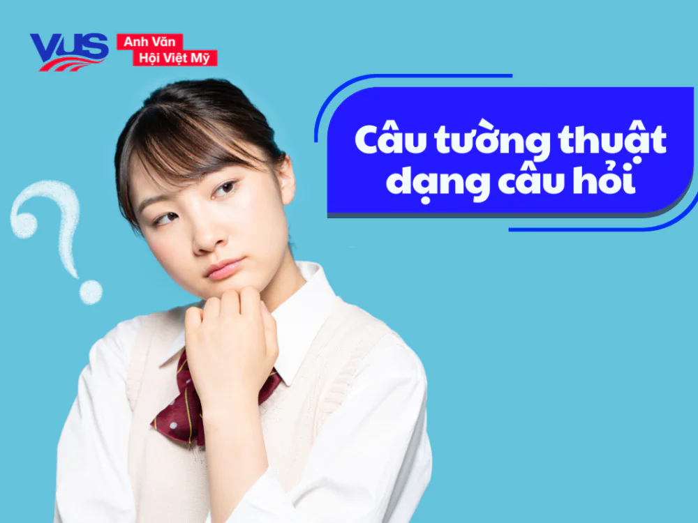 b&agrave;i tập c&acirc;u tường thuật dạng c&acirc;u hỏi