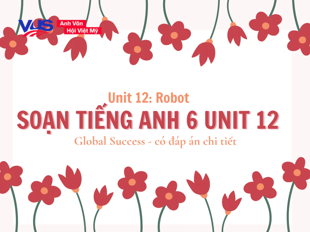 Học tiếng Anh 6 Unit 12