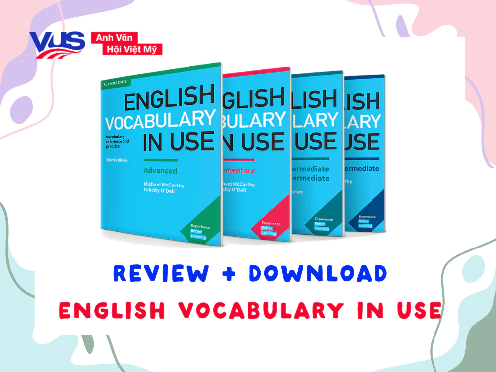 English Vocabulary in Use (4 quyển): Review + download PDF miễn phí English Vocabulary in Use (4 quyển): Review + download PDF miễn phí