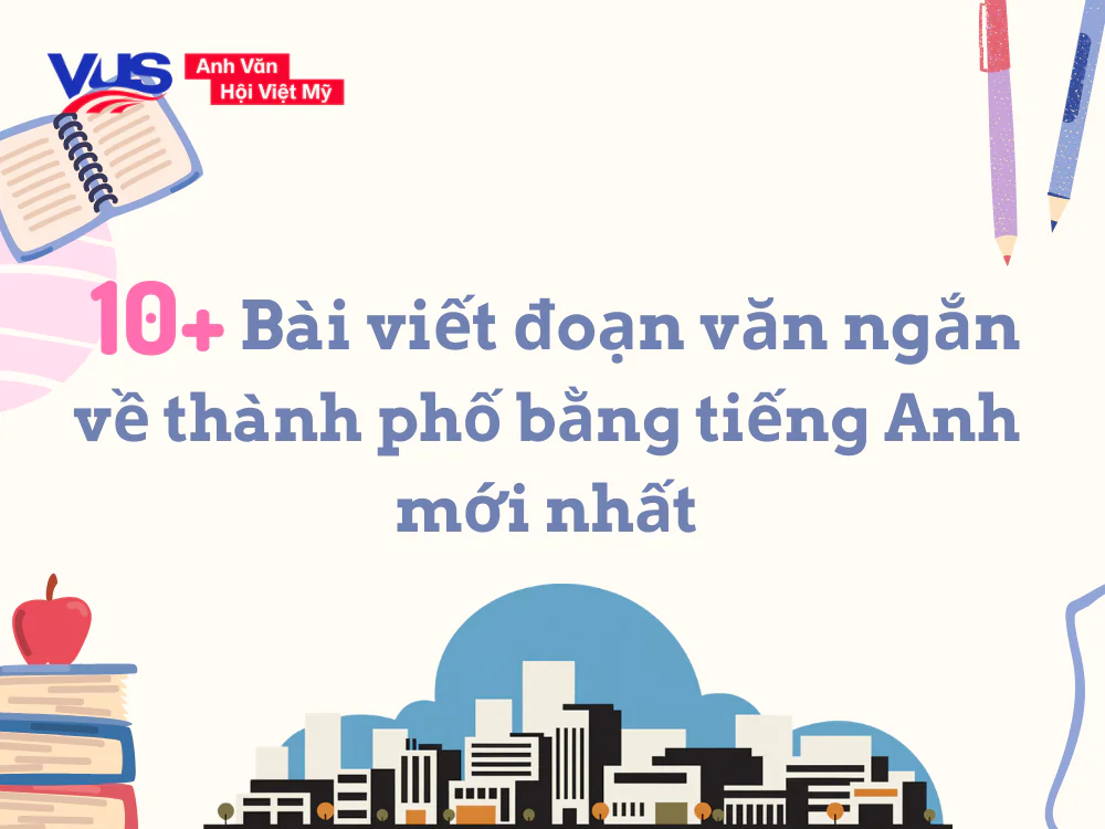 Viết đoạn văn ngắn về th&agrave;nh phố bằng tiếng Anh
