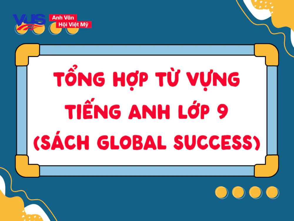 Từ vựng tiếng Anh lớp 9