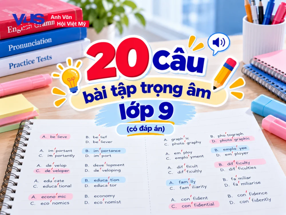 Bộ 20 c&acirc;u b&agrave;i tập trắc nghiệm trọng &acirc;m tiếng Anh lớp 9 k&egrave;m đ&aacute;p &aacute;n chi tiết