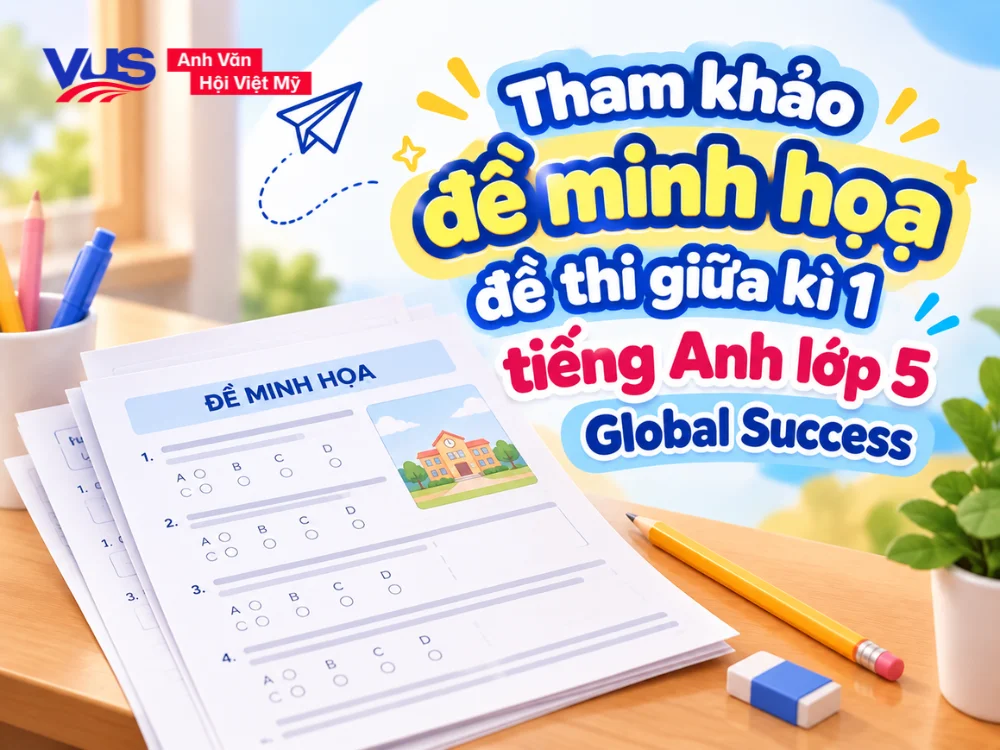Đề minh họa đề thi giữa k&igrave; 1 tiếng Anh lớp 5 Global Success