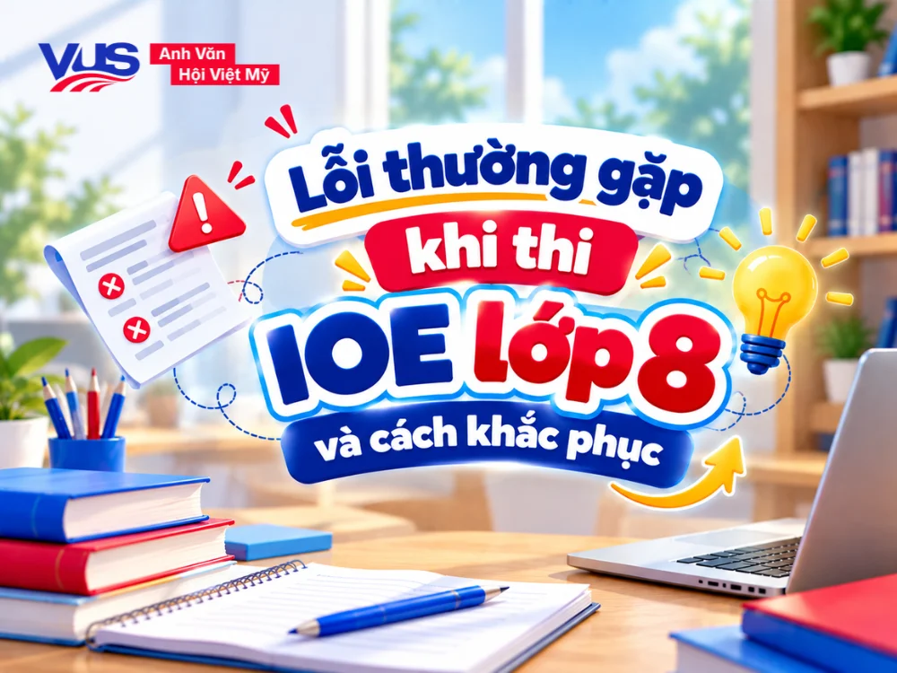 Top lỗi sai mất điểm đ&aacute;ng tiếc khi l&agrave;m b&agrave;i IOE lớp 8
